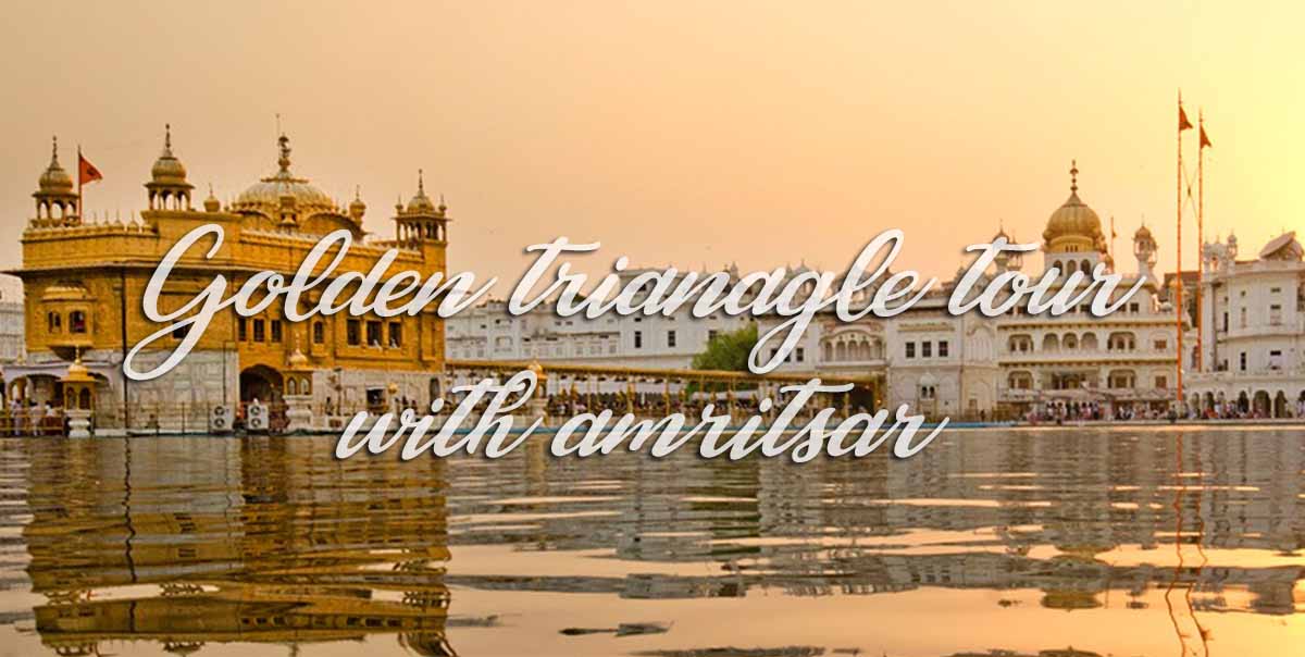 golden triangle tour with amritsar